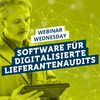 Webinar Wednesday: Software für digitalisierte Lieferantenaudits