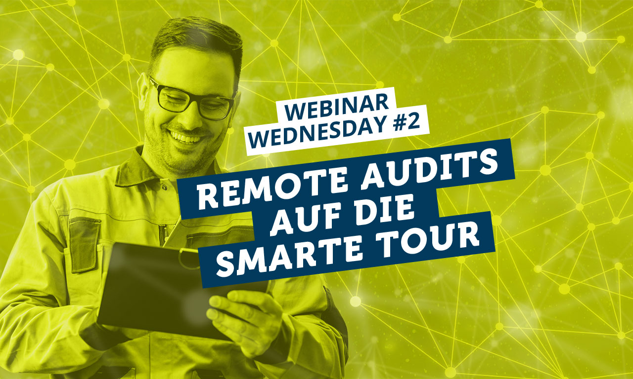 Webinar Wednesday #2: Smarte Software für Remote Audits